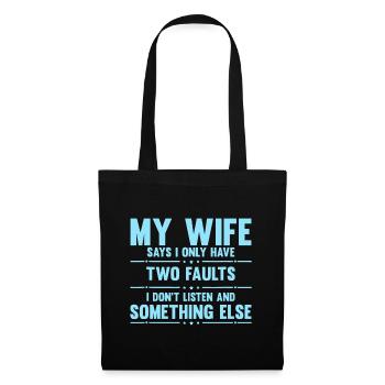 Mens My Wife Says I Only Have Two Faults Funny Hus - Tote Bag - black - Front