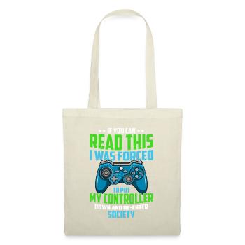 I Was Forced To Put My Controller Down Funny Gamin - Tote Bag - nature - Front