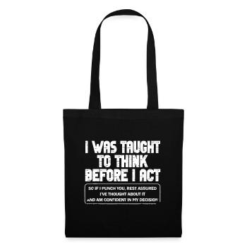 On m’a appris à réfléchir avant d’agir Sarcasme Derisio - Sac en tissu - noir - Devant