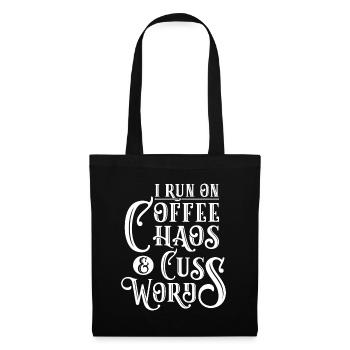 I Run on Coffee, Chaos & Cuss Words - Kaffeeliebhaber - Stoffbeutel - Schwarz - Vorne