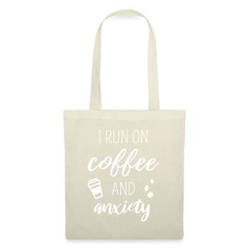 I Run On Coffee And Anxiety - Quote About Mental H - Tote Bag - nature - Front