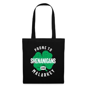 Prone To Shenanigans and Malarkey St Patricks Day - Tote Bag - black - Front