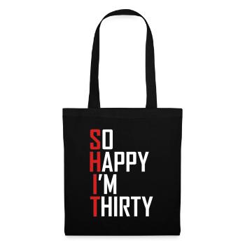 Funny 30th Birthday Gift So Happy I'm Thirty 30 Ye - Tote Bag - black - Front