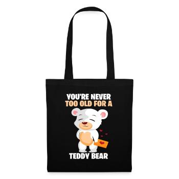 Cute You Are Never Too Old For A Teddy Bearthank y - Tote Bag - black - Front