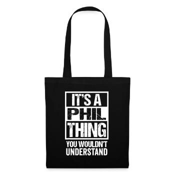 It's A Phil Thing You Wouldn't Understand - Firstp - Tote Bag - black - Front