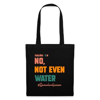No Not Even Water Fasting Mode On Muslims Ramadan - Tote Bag - black - Front