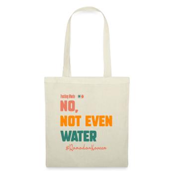 No Not Even Water Fasting Mode On Muslims Ramadan - Tote Bag - nature - Front