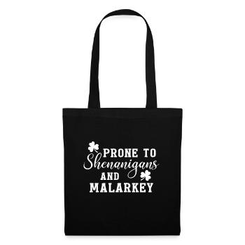Prone To Shenanigans And Malarkey T idea St Patric - Tote Bag - black - Front