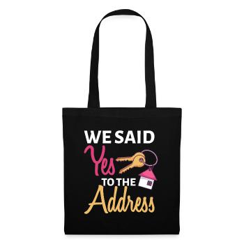 We Said Yes To The Address First Home Owner New Ho - Tote Bag - black - Front