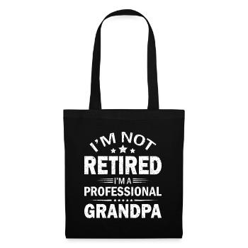 I'm Not Retired I'm A Professional Grandpa Father' - Tote Bag - black - Front