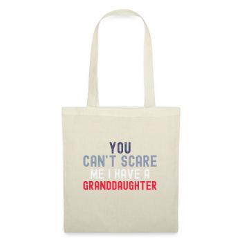 You Cant Scare Me I Have Granddaughter Funny Fathe - Tote Bag - nature - Front