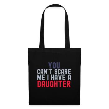 You Cant Scare Me I Have A Daughter Funny Fathers - Tote Bag - black - Front