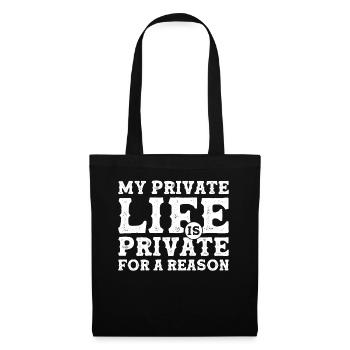 My Private Life is Private For a Reason - Privacy - Stoffbeutel - Schwarz - Vorne