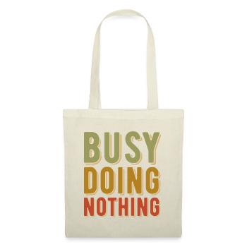 Busy Doing Nothing - Citation amusante - Rétro vintage - Sac en tissu - nature - Devant