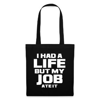 J’avais une vie mais mon travail l’a mangé - bourreau de travail dur w - Sac en tissu - noir - Devant