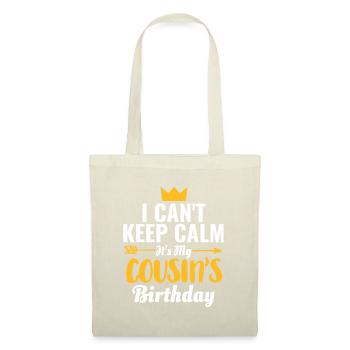 I Cant Keep Calm Its My Cousin's Birthday - Tote Bag - nature - Front