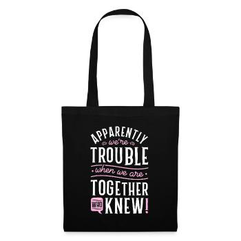 Apparently We're Trouble When We Are Together Scra - Tote Bag - black - Front