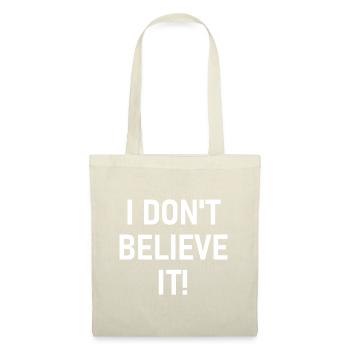 I Don't Believe It, Funny, Joke, Sarcastic, Family - Tote Bag - nature - Front