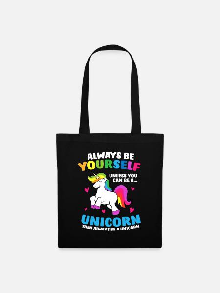 Sei immer du selbst, es sei denn, du kannst ein Einhorn sein - Stoffbeutel - Schwarz