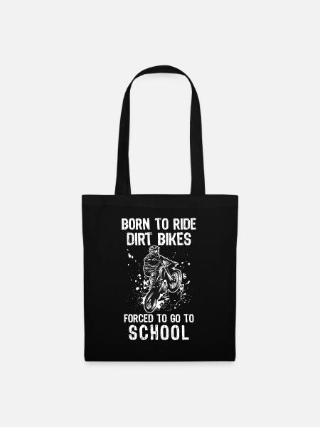 Born To Ride Dirt Bikes Forced To Go To Schoolbike - Tote Bag - black