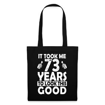 Das Geschenk zum 73. Geburtstag hat mich 73 Jahre gekostet Gut Lustig 73 - Stoffbeutel - Schwarz - Vorne