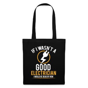 Si je n’étais pas un bon électricien, je serais mort-construit - Sac en tissu - noir - Devant