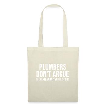 Plumbers Don't Argue Stupid Funny Plumber Plumbing - Tote Bag - nature - Front