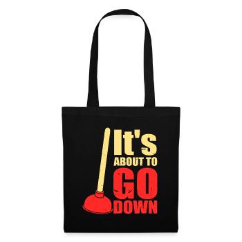 It's About To Go Down Joke | Funny Plumber's Plung - Tote Bag - black - Front