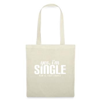 Yes, I'm Single. Now is Your Chance Ready Funny - Tote Bag - nature - Front