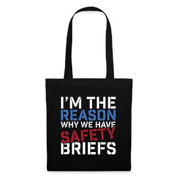 I'm The Reason Why We Have Safety Briefs - Tote Bag - black - Front
