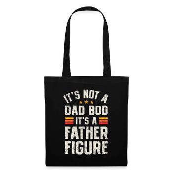 It's Not A Dad Bod It's A Father Figure Funny Fath - Tote Bag - black - Front