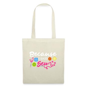 Parce que j’ai dit coudre tissu couture couture égout couture - Sac en tissu - nature - Devant