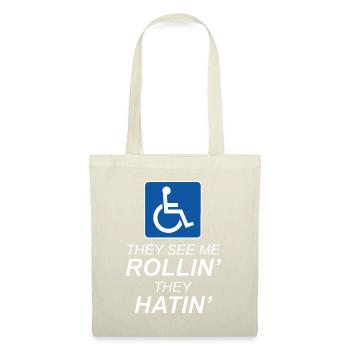 Sie sehen mich ROLLEN - Sie HASSEN | Lustiger Wheelcha - Stoffbeutel - Natur - Vorne