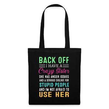 Funny Brother Gifts, Back Off I Have A Crazy Siste - Tote Bag - black - Front