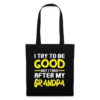 I Try to be Good but i Take After my Grandpa Toddl - Tote Bag - black - Front
