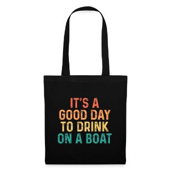 It's A Good Day To Drink On A Boat - Vintage Color - Tote Bag - black - Front