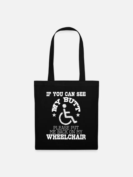 Bitte setzen Sie mich wieder auf meinen Rollstuhl - Handicap Dis - Stoffbeutel - Schwarz