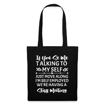 If You See Me Talking To Myself Just Move Alongide - Tote Bag - black - Front
