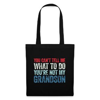 You Can't Tell Me What To Do You're Not My Grandso - Tote Bag - black - Front