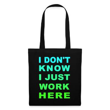 I don't know I just Work here - Tote Bag - black - Front