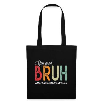 You Good Bruh Mental Health Counselor Therapist - Tote Bag - black - Front