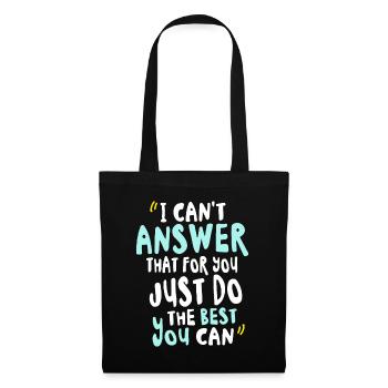 Je ne peux pas répondre à cela pour toi fais juste de ton mieux - Sac en tissu - noir - Devant