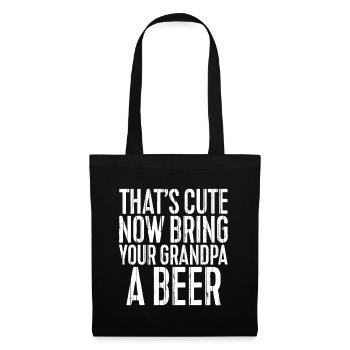 C’est mignon maintenant apportez une bière à votre grand-père - Sac en tissu - noir - Devant