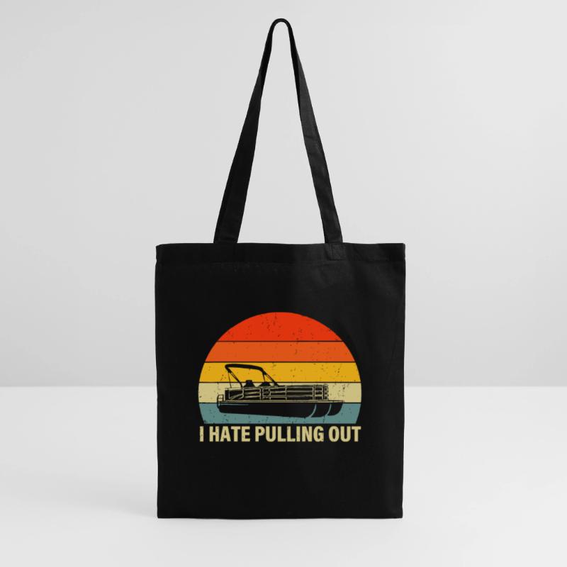 Funny Boating I Hate Pulling Out Tote Bag