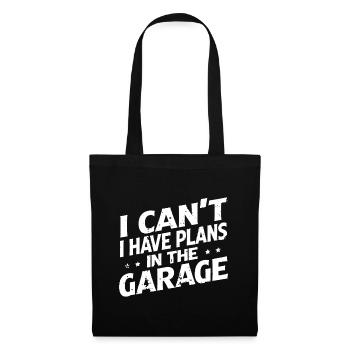 Ich kann keine Pläne in der Garage haben - Stoffbeutel - Schwarz - Vorne