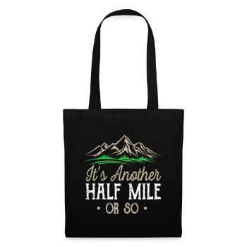 Hiking It's Another Half Mile Or So Natural Hike - Tote Bag - black - Front