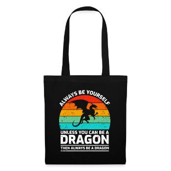 Sei immer du selbst, es sei denn, du kannst ein Drache sein - Stoffbeutel - Schwarz - Vorne