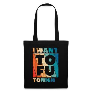 Je veux du tofu ce soir Végétalien Végétarien Amoureux des animaux - Sac en tissu - noir - Devant