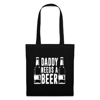 Fathers Day Funny, Daddy Needs a Beer - Tote Bag - black - Front