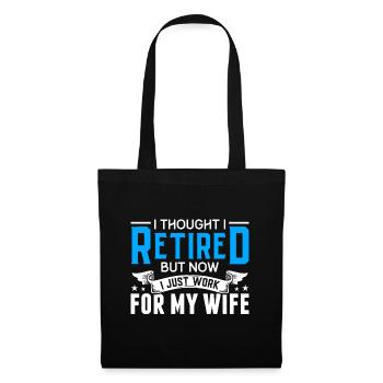 I Thought I Retired But Now I Just Work - Tote Bag - black - Front
